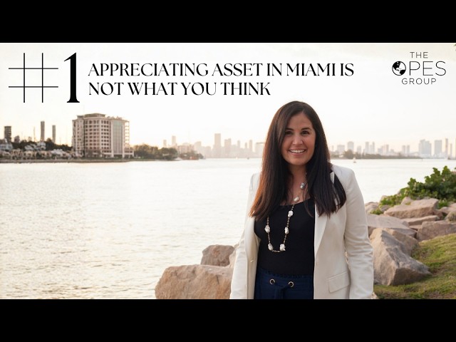 THE #1 APPRECIATING MIAMI REAL ESTATE ASSET